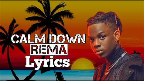 Oct 7, 2022 · ♫ Rema, Selena Gomez - Calm Down (Lyrics) | Calm Down (Lyrics) - Rema, Selena GomezDownload/Stream: https://rema.lnk.to/CalmDownwithSelenaGomezID👉 Follow Re... 